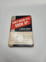 Don&#39;t Grow Old - Grow Up!  (1st Ed) by Dorothy Carnegie - £15.65 GBP