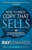 How to Write Copy That Sells: The Step-By-Step System for More Sales, to Mor... - £13.33 GBP