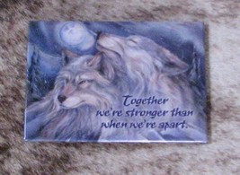 LEANIN TREE Wolves~Together Stronger Than Apart~#31159 Magnet~J. Bergsma Artist~ - £5.88 GBP