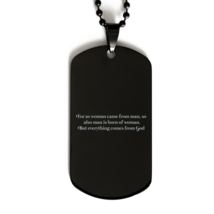 Motivational Christian Black Dog Tag, For as woman came from man, so also man is - £15.42 GBP