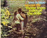 Love Is Blue / We Can Fly / Theme From Valley Of The Dolls [Vinyl] - £11.73 GBP