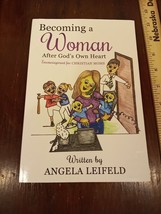 Becoming a Woman after God&#39;s Own Heart by Angela Leifeld (2016, Trade Paperback) - £7.61 GBP