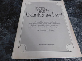 Learn to Play Baritone BC by Charles F Gouse - £2.34 GBP