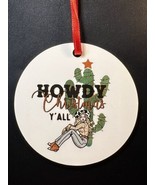 Howdy Y’All Cowgirl Cactus Round Christmas Ornament New - £6.11 GBP