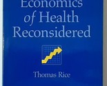 The Economics of Health Reconsidered by Thomas Rice - $18.69