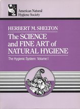 The Science and Fine Art of Natural Hygiene (The Hygienic System) [Paper... - £13.33 GBP