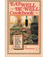 The Eat Well, Be Well Cookbook Metropolitan Life; Becker, Gail L. and Ha... - $4.05 CAD