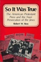 So It Was True: The American Protestant Press and the Nazi Persecution o... - £4.23 GBP