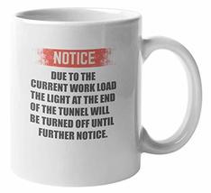 Make Your Mark Design Notice Due to Current Work Load Coffee &amp; Tea Mug for Colle - £15.47 GBP+