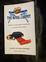 Royal Carpet: Wherein the Queen arrives unexpectedly in ... by Sweeney, Fran - £6.34 GBP
