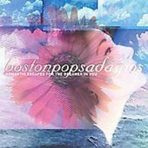 Adagios: Romantic Escapes for the Dreamer in You by Boston Pops Orchestra...z - £5.66 GBP