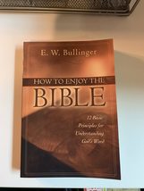 How to Enjoy the Bible: 12 Basic Principles for Understanding God&#39;s Word... - £6.96 GBP