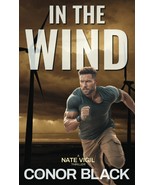 In The Wind (The Nate Vigil Thrillers) [Paperback] Black, Conor - $21.92 CAD
