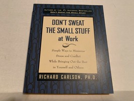Don&#39;t Sweat the Small Stuff at Work : Simple Ways to Minimize Stress and... - £3.19 GBP