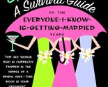 The Bridal Wave: A Survival Guide to the Everyone-I-Know-Is-Getting-Marr... - $2.93