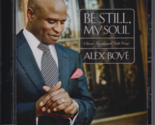Be Still, My Soul: Classic Hymns &amp; Folk Songs by Alex Boye (CD,2009) lds... - $12.73