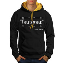 Wellcoda That&#39;s What She Said Mens Contrast Hoodie, Funny Casual Jumper - £31.61 GBP