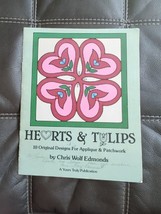 Hearts &amp; Tulips: 10 Original Designs For Applique &amp; By Chris Wolf Edmonds Signed - £14.66 GBP