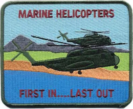 4&quot; CH-53 Marine Helicopters First In Last Out Sikorsky Sea Embroidered Patch - £27.40 GBP