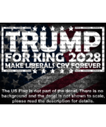 Trump For King 2028 Make Liberals Cry Forever Cut Vinyl Decal Sticker US... - $9.64 CAD+