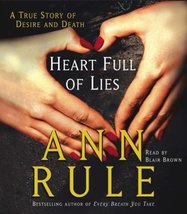 Heart Full of Lies: A True Story of Desire and Death Rule, Ann and Brown, Blair - £6.32 GBP