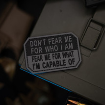 Don&#39;t Fear Me For Who I Am Patch - $8.00