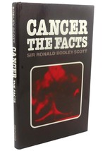 Ronald Bodley Scott CANCER :   The Facts   1st Edition 1st Printing - $50.94