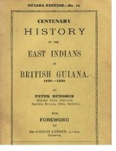 Centenary History of the East Indians in British Guiana, 1838 - 1938 / Peter Ruh - £431.95 GBP