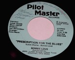 Bonnie Love Prescription For The Blues Autographed 45 Rpm Record Pilot M... - £235.92 GBP