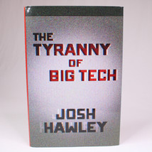 SIGNED The Tyranny Of Big Tech By Josh Hawley 2021 Hardcover Book With DJ 1st Ed - £37.11 GBP