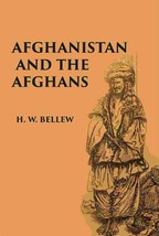 Afghanistan And The Afghans: Being A Brief Review Of The History Of  [Hardcover] - £24.87 GBP