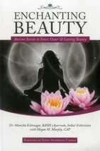 Enchanting Beauty: Ancient Secrets to Inner, Outer &amp; Lasting Beauty [Pap... - £8.18 GBP