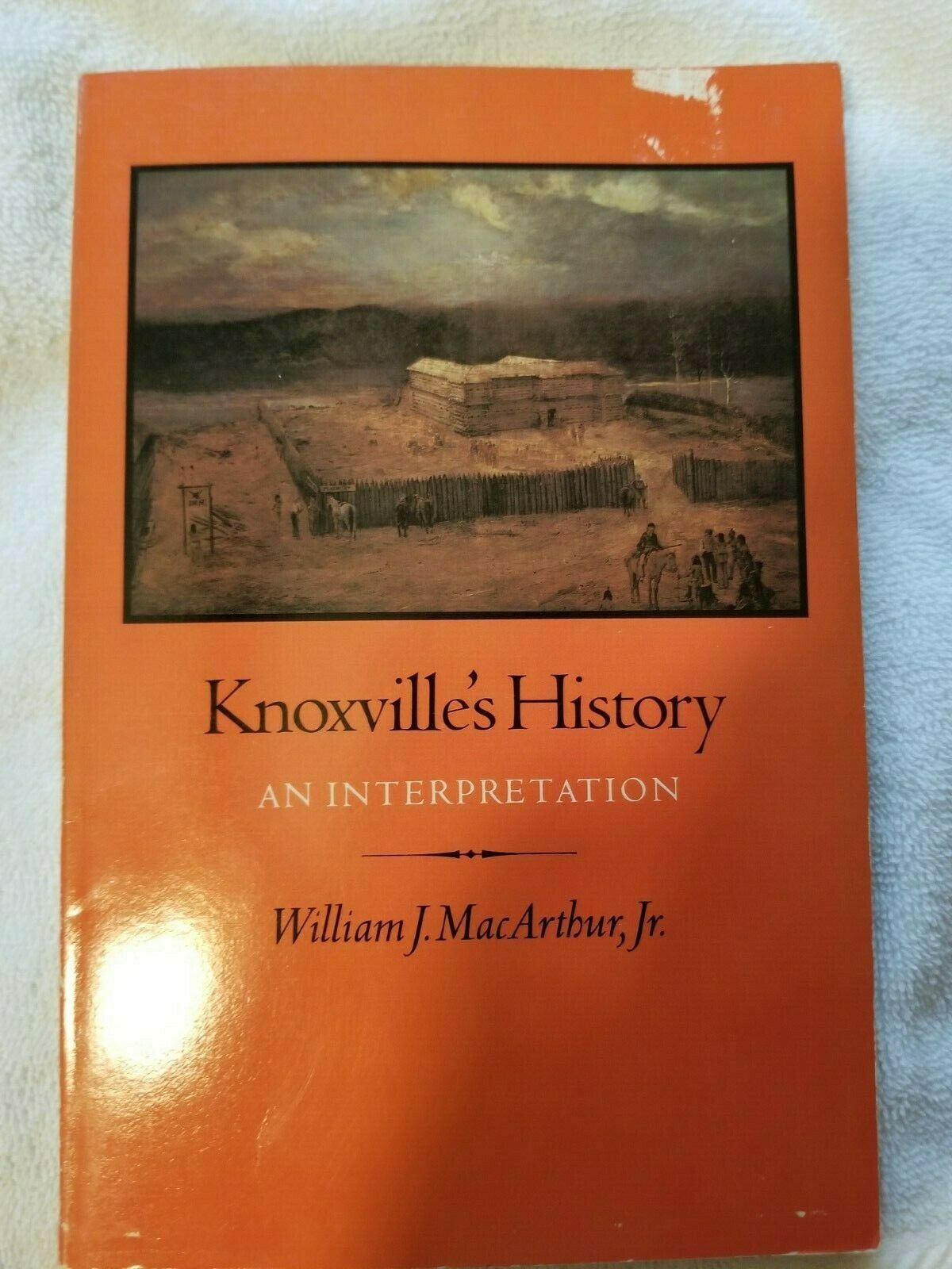 Knoxville&#39;s History An Interpretation (1978) MacArthur, East TN Historical  - $11.65
