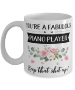 You&#39;re A Fabulous Piano player Keep That Shit Up!, Piano player Mug, gif... - £11.97 GBP