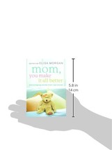 Mom, You Make It All Better : Encouraging Words - $4.95