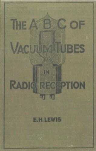 Primary image for ABC of Vacuum Tubes in Radio Reception by E. H. Lewis 1922 PDF on CD