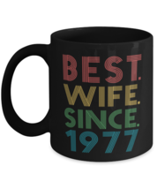 Best. Wife. Since. 1977 Wedding Anniversary Gift for Her Novelty Wife Mug  - $17.95
