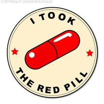 I Took The Red Pill Funny Redpill Reality Car Truck Window Bumper Decal Sticker - £3.17 GBP
