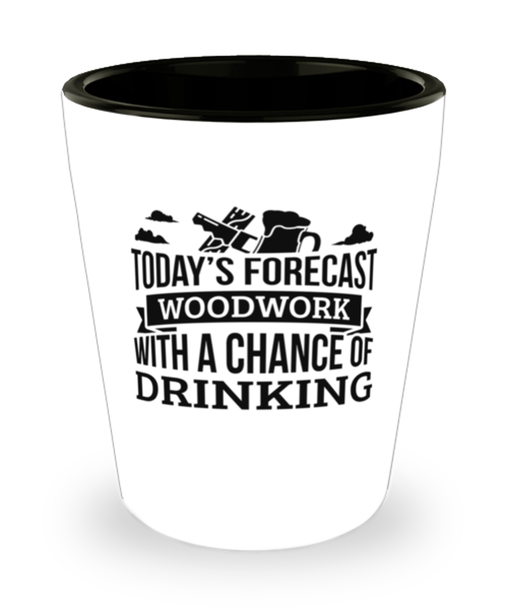 Today&#39;s Forecast Woodwork With A Chance Of Drinking Funny Shit Glass Gift  - $12.95
