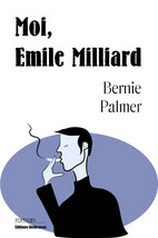 Moi, Emile Milliard, par Bernie Palmer - £11.03 GBP