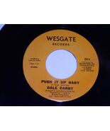 Dale Darby Push It Up Baby Time Is Changing 45 Rpm Record Wesgate 202 VG... - $49.99