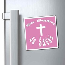 Magnets &quot;Be Safe&quot; in 3 Sizes in Pink - $13.85+