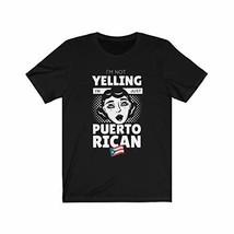 I&#39;m Not Yelling, I&#39;m Just Puerto Rican Tshirt Black - £20.23 GBP