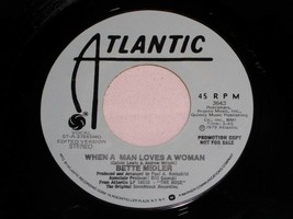 Bette Midler When A Man Loves A Woman 45 Rpm Record Vinyl Atlantic Label Promo - £12.59 GBP