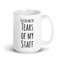 Tears Of My Staff Coffee Mug For Management Boss 15 Ounce - £19.66 GBP