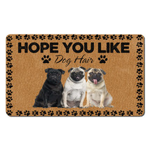 Funny Pug Dogs Pet Lover Outdoor Doormat Hope You Like Dog Hair Mat Home Gift - £30.89 GBP