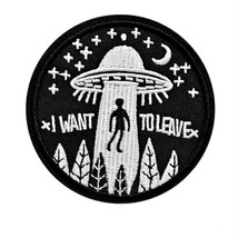 I Want To Leave Iron On Patch 3&quot; Flying Ufo Alien Abduction Embroidered Applique - £3.94 GBP