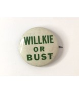 Willkie Or Bust (Wendell Willkie) 1940 Campaign Button Pin for President... - $15.00