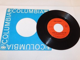 Chicago 45 Record Columbia Records Where Do We Go From Here / 25 or 6 to 4 - £8.09 GBP