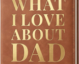 What I Love about Dad Leather Book – a Fill-In-The-Blank Keepsake Journa... - $24.87